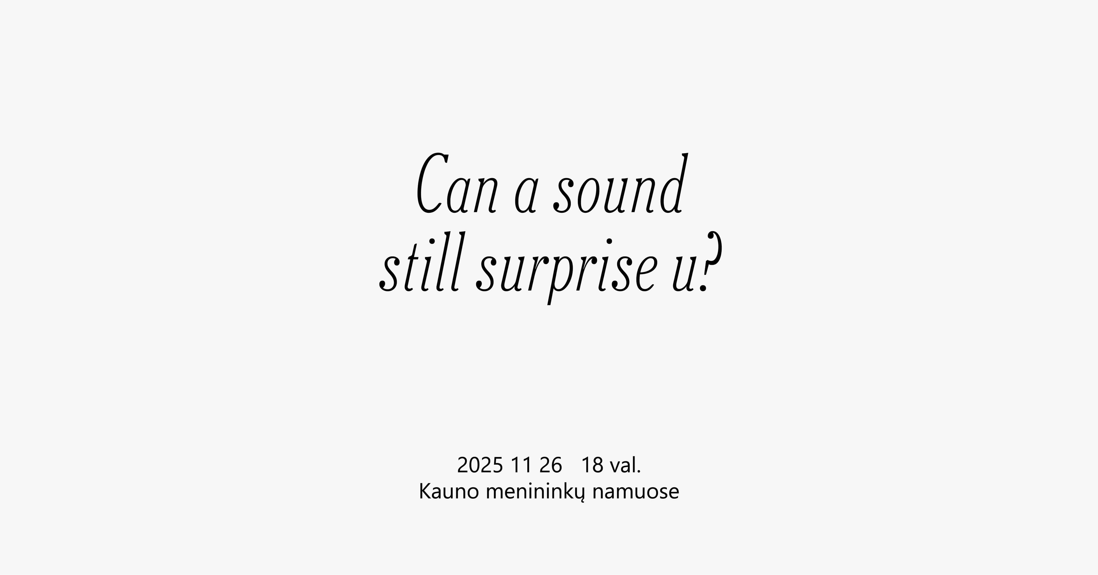 Can a sound still surprise u? ● Concert
