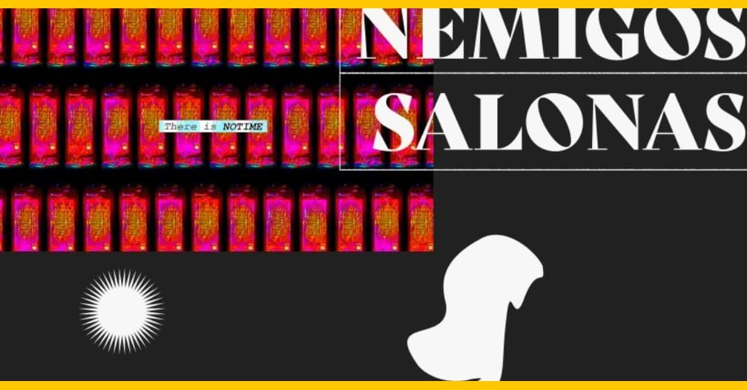 NEMIGOS SALONAS | NOTIME