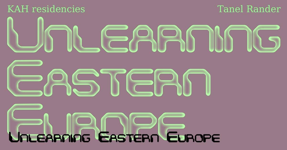UNLEARNING EASTERN EUROPE | Paskaita apie rezidenciją