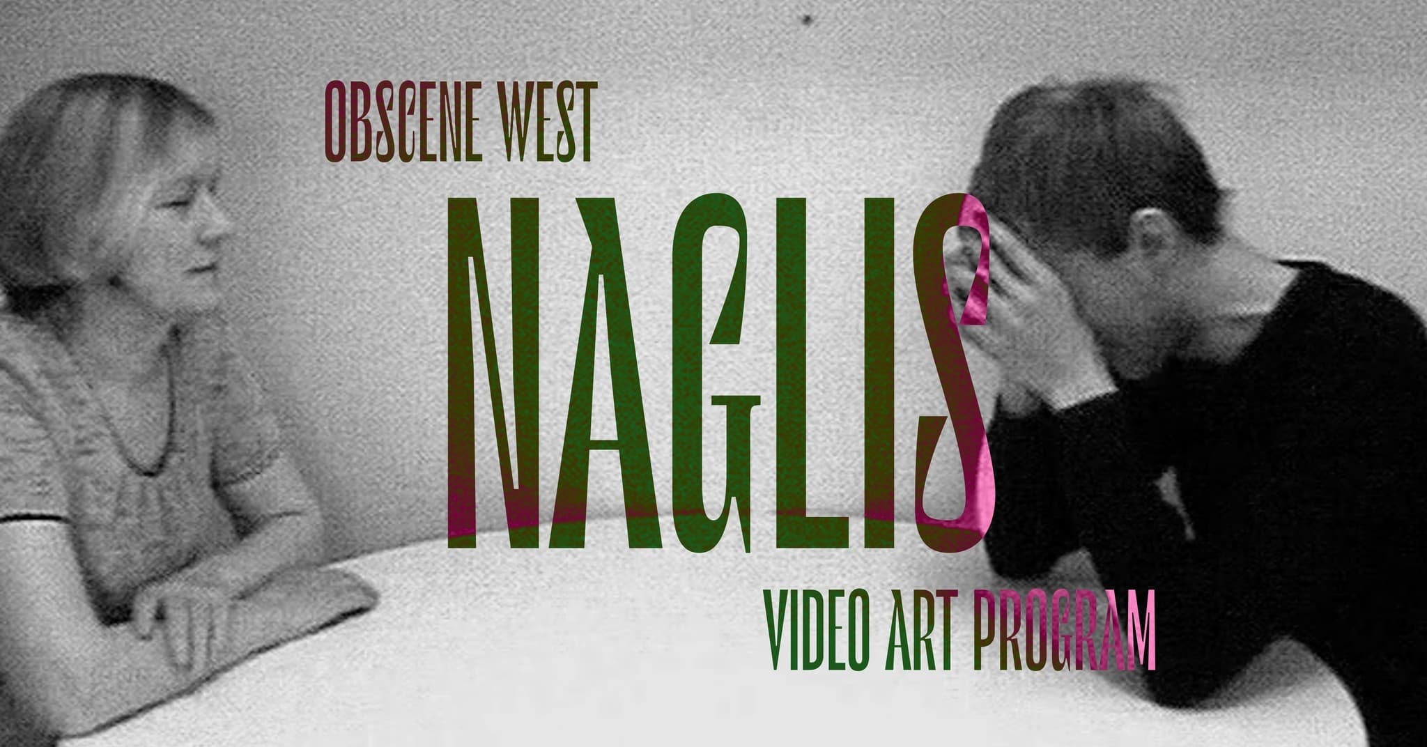 Video Art Program: Obscene West. Naglis 