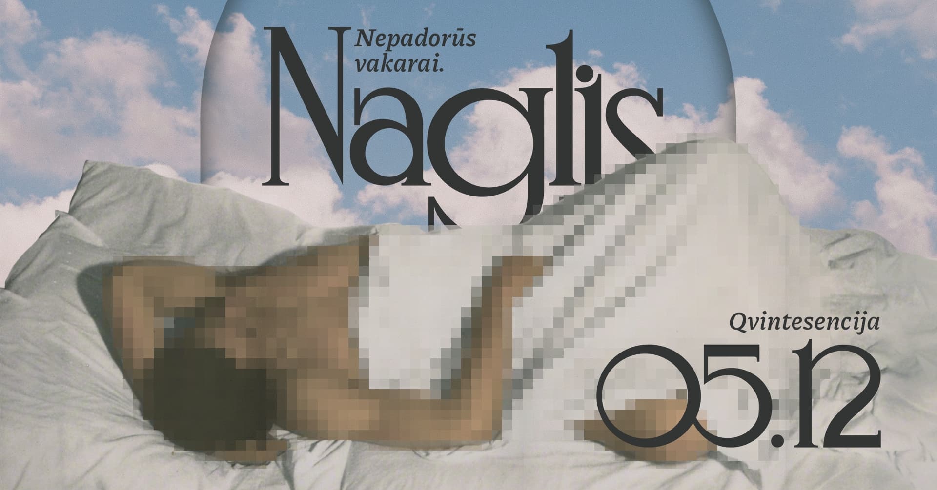 Nepadorūs vakarai. Naglis | Qvintesencija