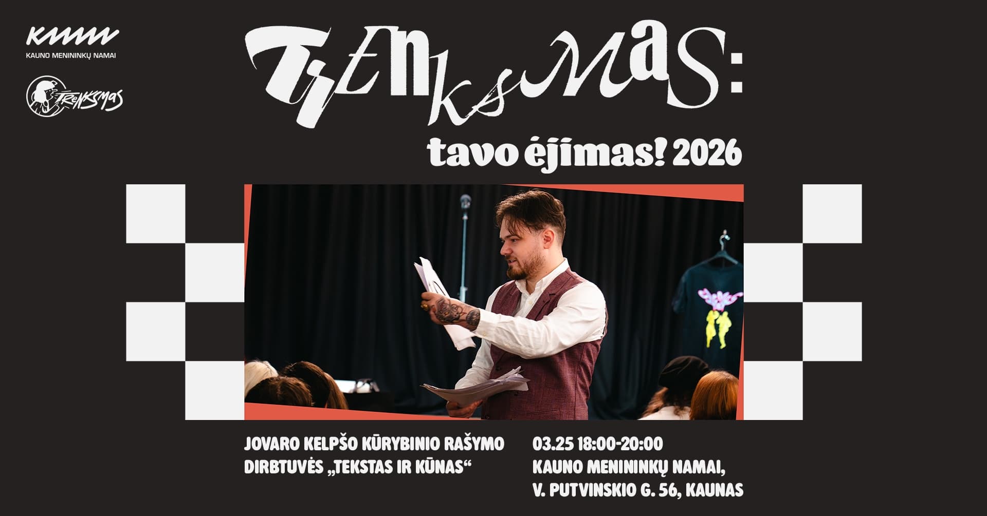 TRENKSMAS 2026: Tavo ėjimas! | Kūrybinio rašymo dirbtuvės „Tekstas ir Kūnas“