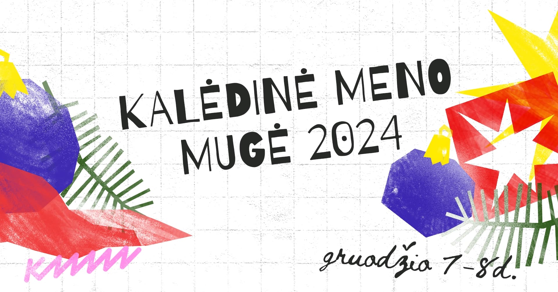 KALĖDINĖ MENO MUGĖ 2024