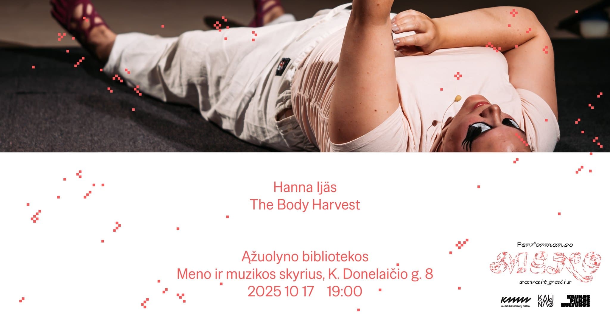 The Body Harvest ⑇ Hanna Ijäs ⑇ Performanso meno savaitgalis