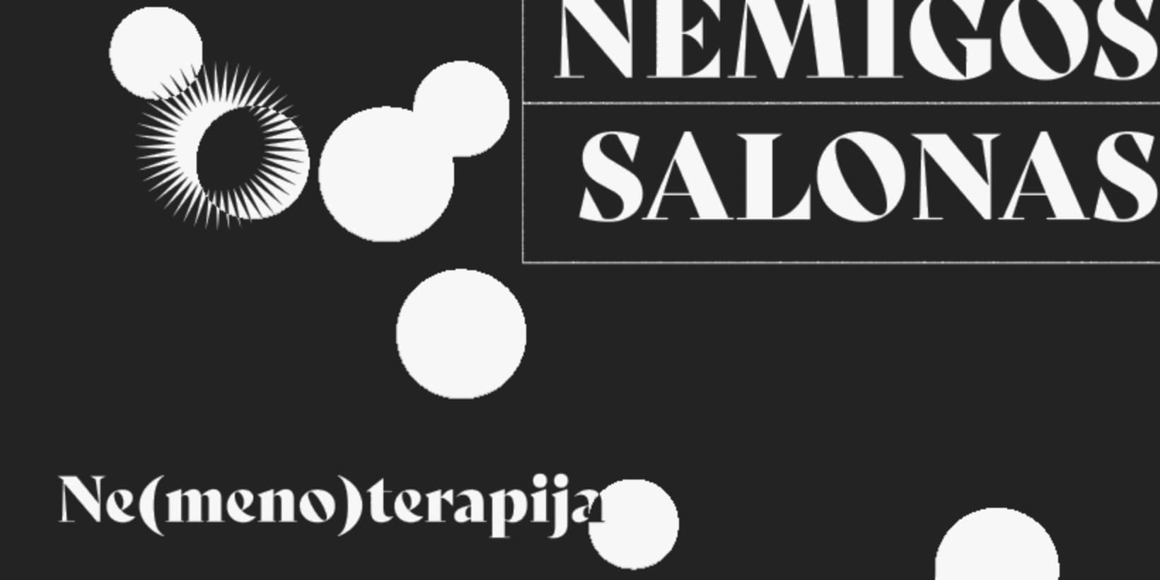 NEMIGOS SALONAS | Ne(meno)terapija
