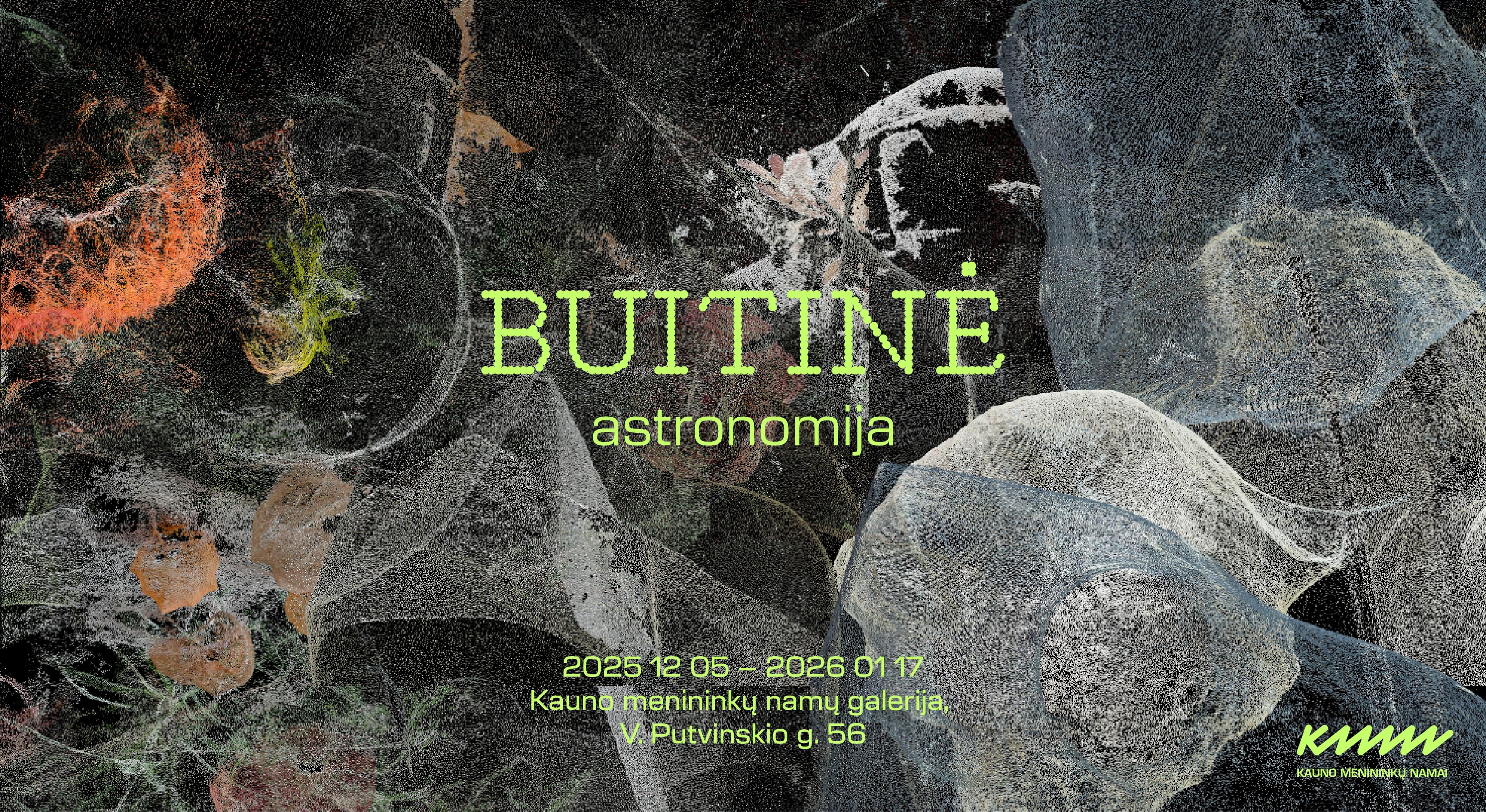 Exhibition "Domestic Astronomy" ⋮ Marija Jociūtė, Dalia Mikonytė, Lina Simutytė and Adomas Žudys